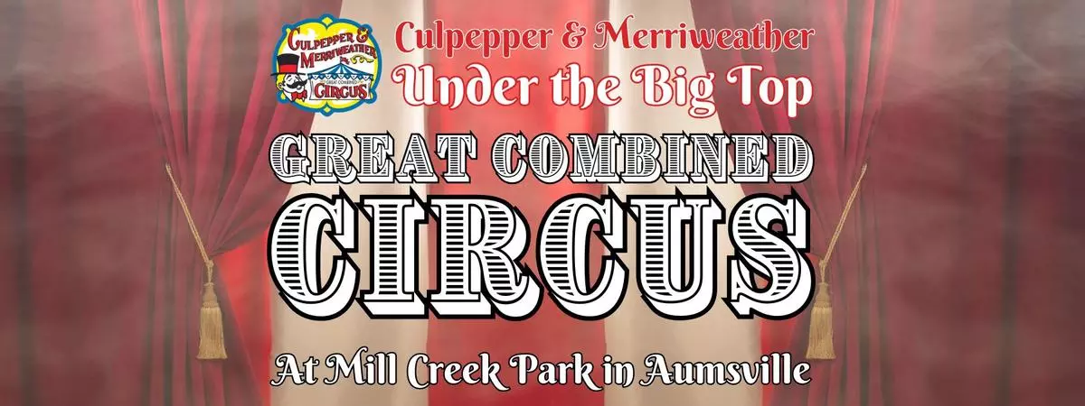 Culpepper & Merriweather Great Combined Circus at Mill Creek Park